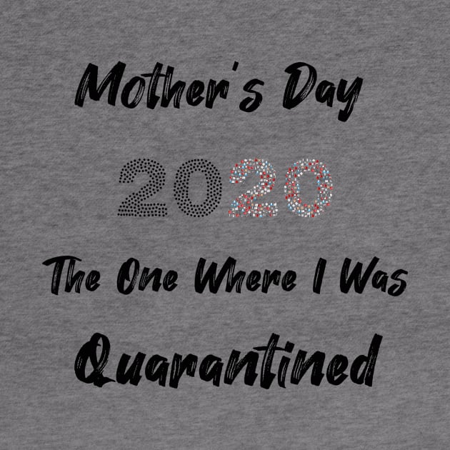 Mother's day 2020 the one where I Was Quarantined by expressElya